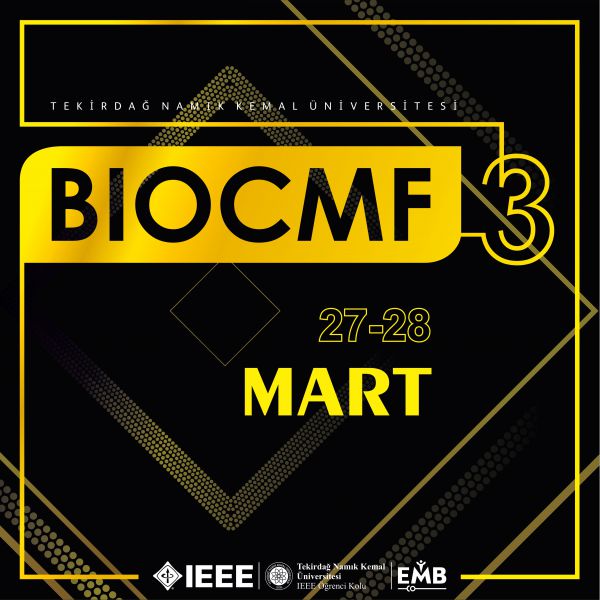 IEEE TEKİRDAĞ NAMIK KEMAL ÜNİVERSİTESİ BIO-CMF III ETKİNLİĞİ